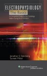 Electrophysiology: The Basics: A Companion Guide for the Cardiology Fellow during the EP Rotation - Jonathan S. Steinberg, Suneet Mittal