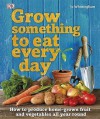 Grow Something to Eat Every Day. Jo Whittingham - Jo Whittingham