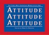 Three Most Important Words In Life Are Attitude - Mary Rodarte