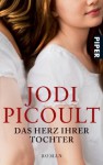 Das Herz ihrer Tochter: Roman - Jodi Picoult