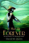 It May Be Forever: An Irish Rebel on the American Frontier - David Quinn