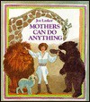 Mothers Can Do Anything - Joe Lasker