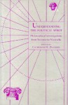 Understanding The Political Spirit: Philosophical Investigations From Socrates To Nietzsche - Catherine H. Zuckert