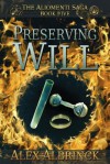 Preserving Will (the Aliomenti Saga - Book 5) - Alex Albrinck