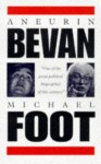 Aneurin Bevan, 1897-1960 - Michael Foot