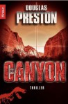 Der Canyon: Thriller (German Edition) - Douglas Preston, Katharina Volk