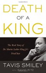 Death of a King: The Real Story of Dr. Martin Luther King Jr.'s Final Year - Tavis Smiley