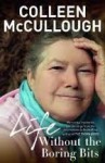 Life Without the Boring Bits - Colleen McCullough