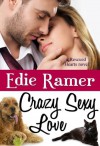 Crazy Sexy Love (Rescued Hearts) - Edie Ramer