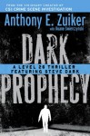 Dark Prophecy: A Level 26 Thriller Featuring Steve Dark - Anthony E. Zuiker, Duane Swierczynski