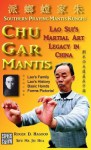 Chu Gar Mantis: Lao Sui's Martial Art Legacy in China - Roger D Hagood, Charles Alan Clemens, Sean Robinson