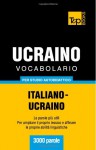 Vocabolario Italiano-Ucraino Per Studio Autodidattico - 3000 Parole - Andrey Taranov