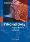 Paleoradiology: Imaging Mummies and Fossils - R.K. Chhem, Don Brothwell