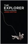 The Explorer - James Smythe