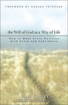 The Will of God as a Way of Life: How to Make Every Decision with Peace and Confidence - Gerald Lawson Sittser, Eugene H. Peterson