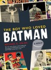 The Boy Who Loved Batman - Michael Uslan