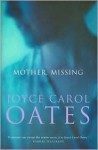 Mother, Missing - Joyce Carol Oates