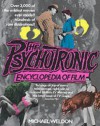 The Psychotronic Encyclopedia Of Film - Michael J. Weldon