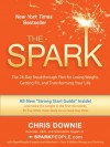 The Spark: The 28-Day Breakthrough Plan for Losing Weight, Getting Fit, and Transforming Your Life - Chris Downie