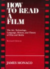 How to Read a Film: The Art, Technology, Language, History, and Theory of Film and Media - James Monaco