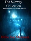 The Subway Collection: Dark Stories To Read On The Go - Billie Sue Mosiman