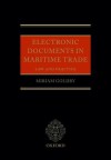 Electronic Documents in Maritime Trade: Law and Practice - Miriam Goldby