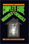 The Complete Guide to Household Chemicals - Robert J. Palma, Mark Espenscheid