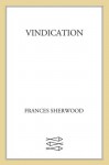 Vindication - Frances Sherwood