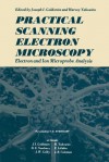 Practical Scanning Electron Microscopy: Electron and Ion Microprobe Analysis - Joseph Goldstein