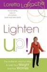 Lighten Up!: The Authentic and Fun Way to Lose Your Weight and Your Worries - Loretta LaRoche