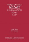 Coronation Mass, K. 317: Vocal Score - Wolfgang Amadeus Mozart, Otto Taubmann