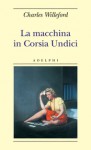 La macchina in Corsia Undici - Charles Willeford, Matteo Codignola