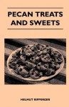 Pecan Treats and Sweets - Helmut Ripperger