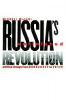 Russia's Unfinished Revolution: Political Change from Gorbachev to Putin - Michael McFaul