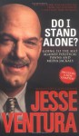Do I Stand Alone?: Going to the Mat Against Political Pawns and Media Jackals - Jesse Ventura, Julie Mooney