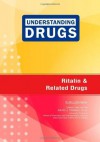 Ritalin and Related Drugs (Understanding Drugs) - Suellen May