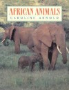 African Animals - Caroline Arnold