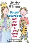 Soupy Saturdays with the Pain and the Great One Soupy Saturdays with the Pain and the Great One - Judy Blume, James Stevenson