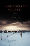 Undiscovered Country: A Novel - Lin Enger