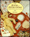 The Book of Heirlooms: Needlework Treasures and How to Create Them (The Cross Stitch Collection) - Julia Jones