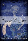 The Poppet and the Lune - Madeline Claire Franklin