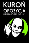 Opozycja. Pisma polityczne 1969-1989 - Jacek Kuroń