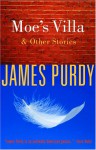 Moe's Villa and Other Stories - James Purdy