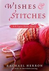 Wishes and Stitches: A Cypress Hollow Yarn (Audio) - Rachael Herron