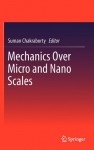 Mechanics Over Micro and Nano Scales - Suman Chakraborty