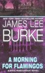 A Morning for Flamingos - James Lee Burke