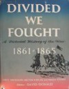 Divided We Fought: A Pictorial History of the War 1861-1865 - Hirst D. Milhollen, Milton Kaplan, Hulen Stuart, David Donald