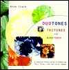 Duotones, Tritones, and Quadtones: A Complete Visual Guide to Enhancing Two-, Three-, and Four-Color Images - Nick Clark