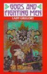 Gods and Fighting Men: The Story of the Tuatha De Danaan and the Fianna of Ireland - Isabella Augusta Persse (Lady Gregory)