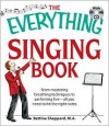 The Everything Singing Book with CD: From mastering breathing techniques to performing live - all you need to hit the right notes - Bettina Sheppard, Adams Media